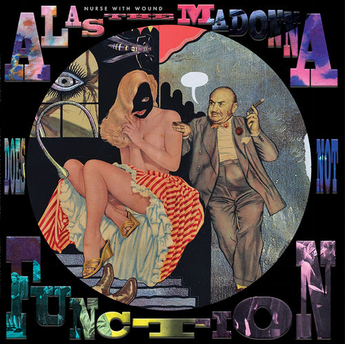 Nurse With Wound - Alas The Madonna Does Not Function [Pic Disc]