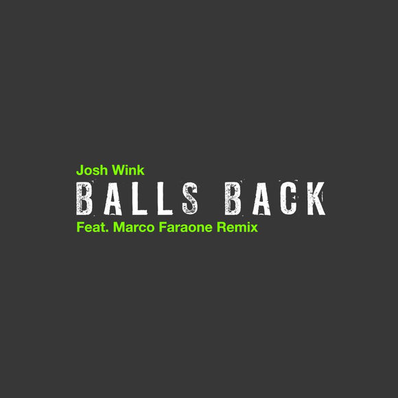 Josh Wink - Balls Back (w/ Marco Faraone Remix)