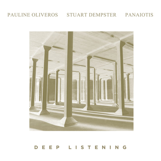 Pauline Oliveros/Stuart Dempster/Panaiotis - Deep Listening [2LP]