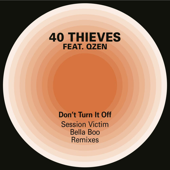 40 Thieves feat. Qzen - Don’t Turn It Off (Session Victim & Bella Boo Rmxs)
