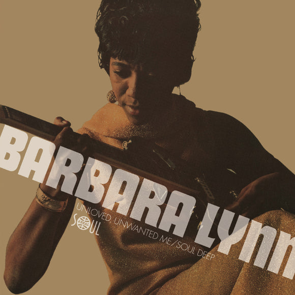 Barbara Lynn - Unloved, Unwanted Me / Soul Deep