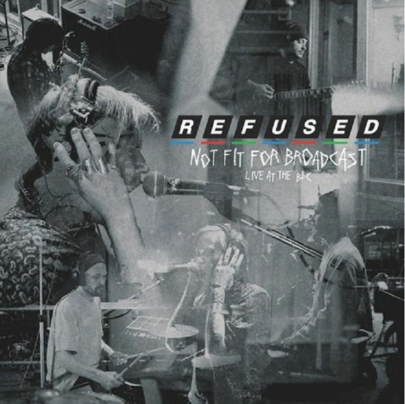 Refused - Not Fit For Broadcasting - Live At The BBC (RSD 2020)