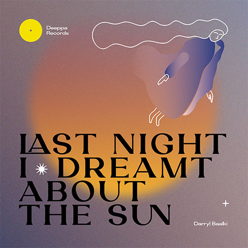 Darryl Baalki - Last Night I Dreamt About The Sun EP