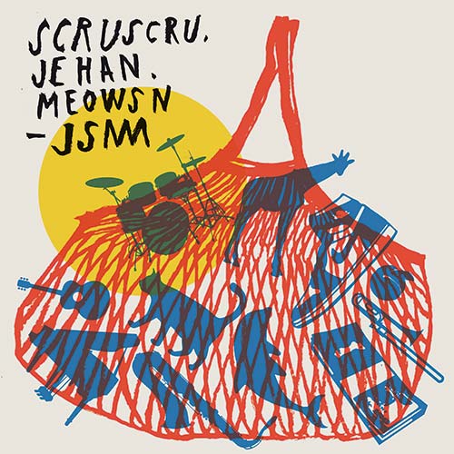 Scruscru / Jehan / Meowsn - JSM