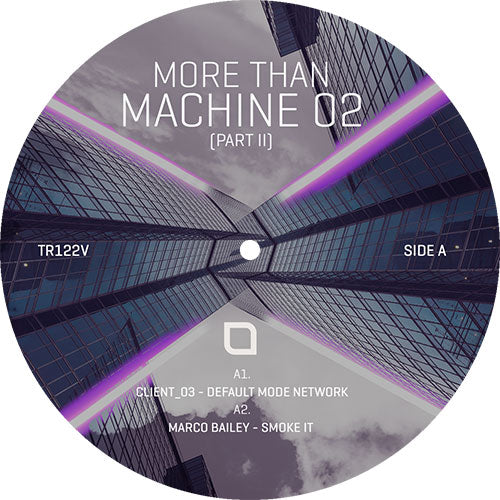 Client_03 / Marco Bailey / John Selway / Alexander Kowalski - More Than Machine 02 (Part 2)