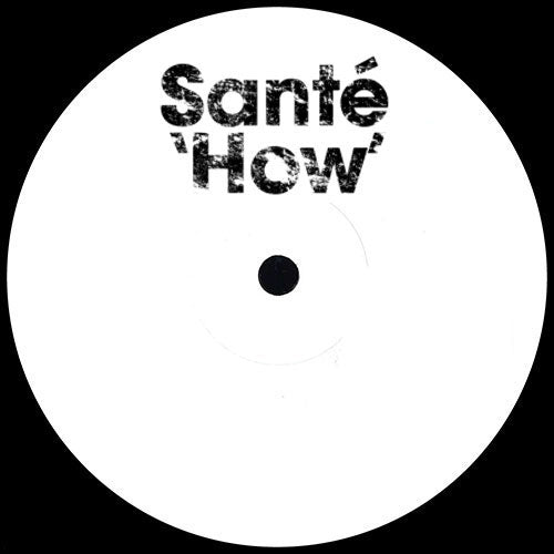 SANTE - How (1-sided 12")