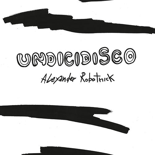 Alexander Robotnick - Undicidisco Remix EP