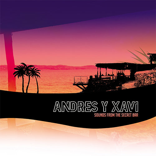 Andres y Xavi - Sounds from The Secret Bar