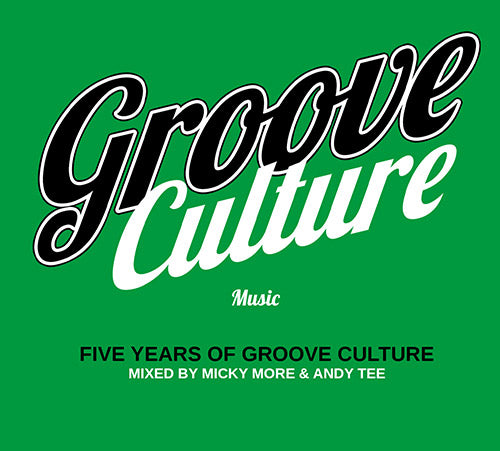Micky More & Andy Tee - Five Years Of Groove Culture Music (Double CD Mixed)