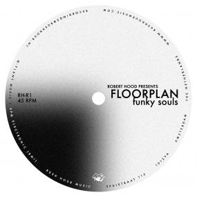 ROBERT HOOD PRESENTS FLOORPLAN - FUNKY SOULS (2021 REPRESS)