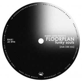 ROBERT HOOD PRESENTS FLOORPLAN - FUNKY SOULS (2021 REPRESS)
