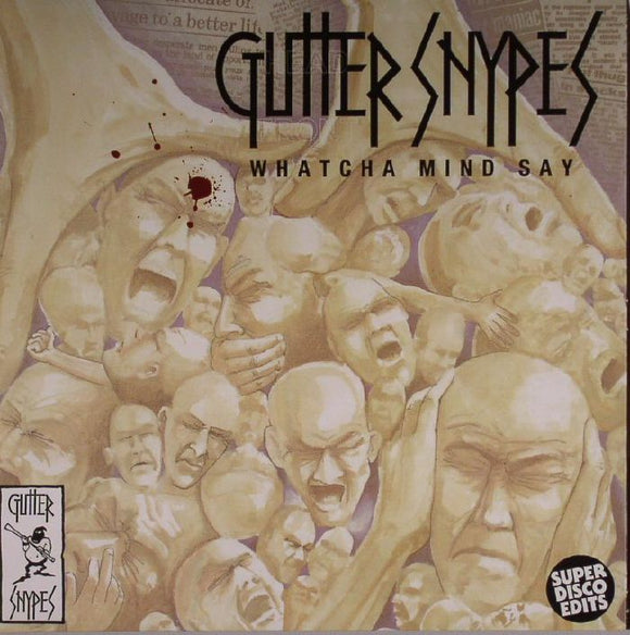 GUTTER SNYPES - Whatcha Mind Say