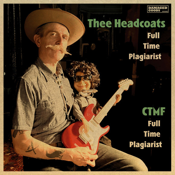 Thee Headcoats / CTMF - Full Time Plagiarist