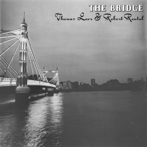 Thomas Leer and Robert Rental - The Bridge [Vinyl]