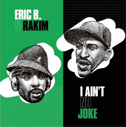 ERIC B & RAKIM - I Ain't No Joke