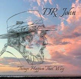 Dr. John - Things Happen That Way [CD]