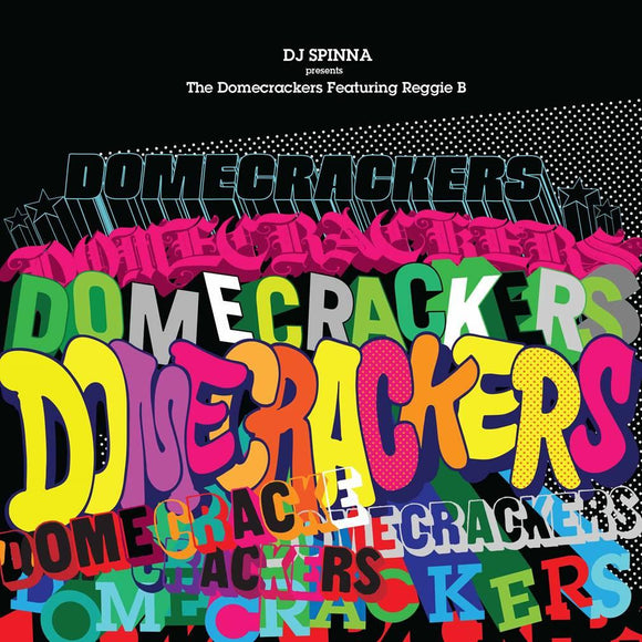 DJ SPINNA presents THE DOMECRACKERS feat REGGIE B - Domecrackers EP