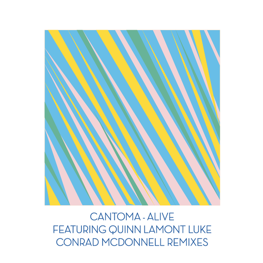 Cantoma - Alive - Conrad Mcdonnell Remixes