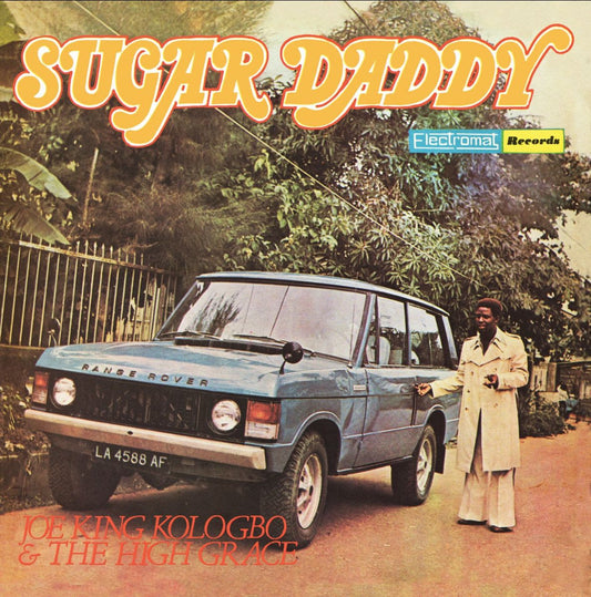 Joe King Kologbo & The High Grace - Sugar Daddy (Repress)