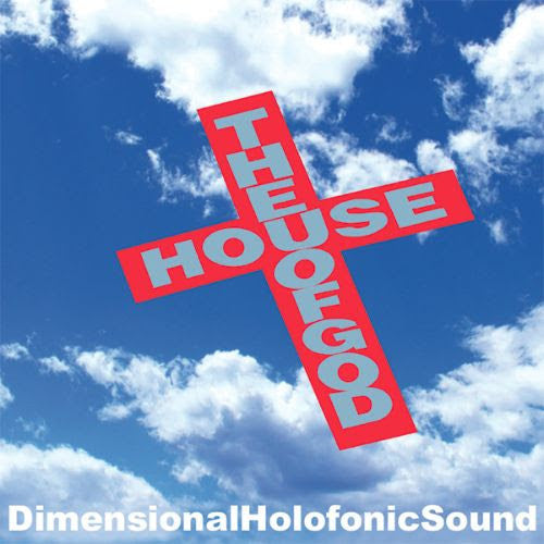 Dimensional Holofonic Sound - The House Of God
