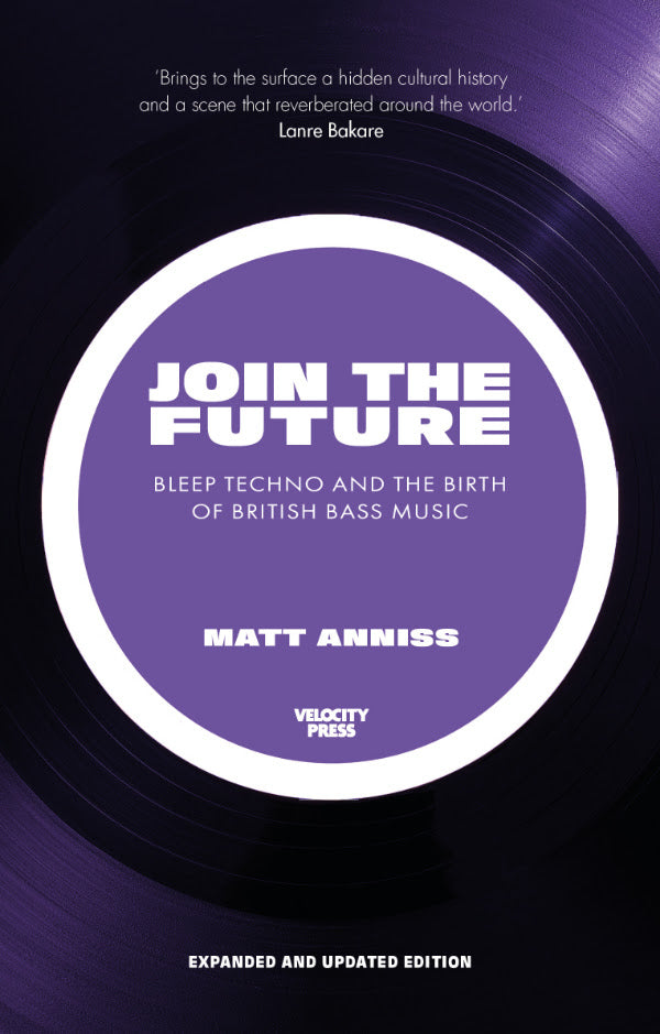 Matt Anniss - Join The Future - Expanded & Updated Edition
