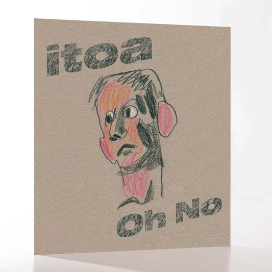 Itoa - Oh No EP