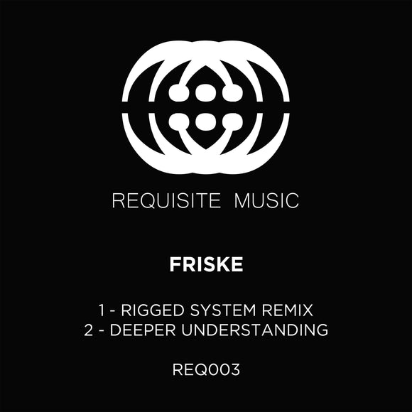 Friske - Rigged System (Remix) / Deeper Understanding