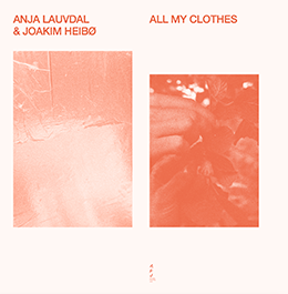 Anja Lauvdal & Joakim Heibø - All My Clothes