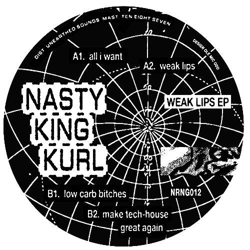 Nasty King Kurl - Weak Lips EP