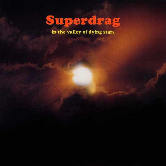 SUPERDRAG - IN THE VALLEY OF DYING STARS