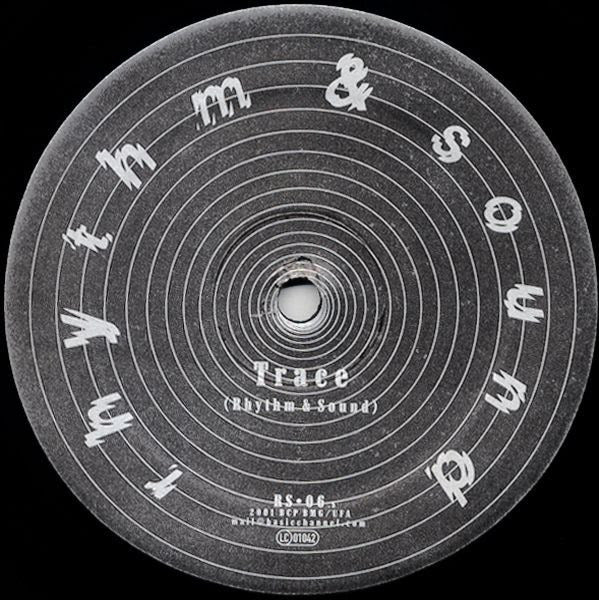 Rhythm & Sound - Trace [Import] [Repress]