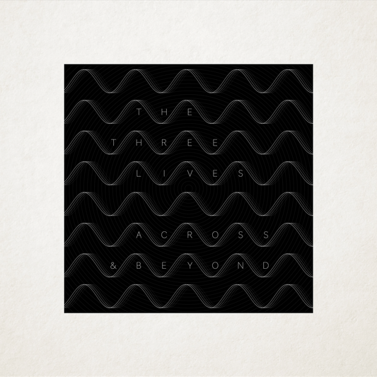 The Three Lives - Across & Beyond