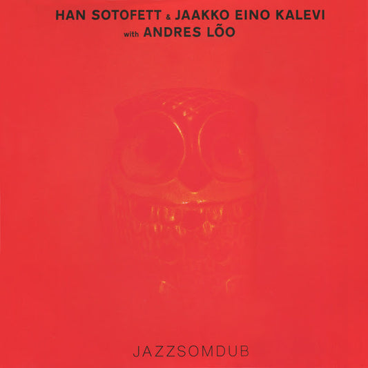 Han Sotofett & Jaakko Eino Kalevi with Andres LÕo - Jazzsomdub