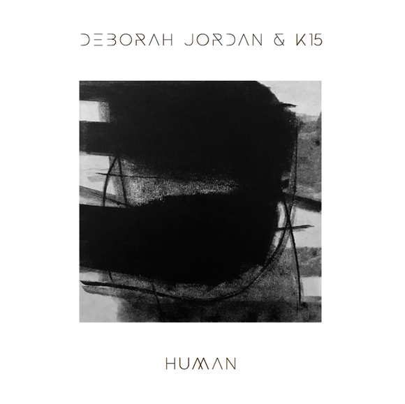 Deborah Jordan & K15 - Human