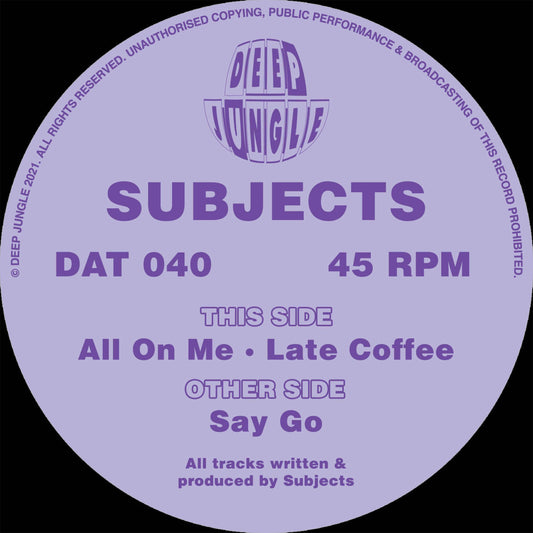 Subjects - Say Go / All On Me / Late Coffee