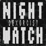 Dexorcist - Night Watch EP