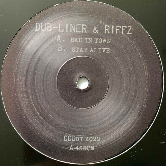 Dub-Liner & Riffz - Bad In Town / Stay Alive