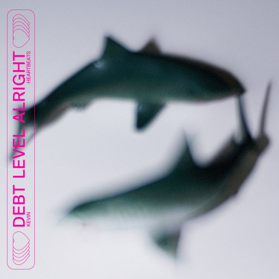Kevin Heartbeats - Debt Level Alright