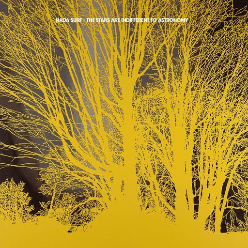 Nada Surf - The Stars Are Indifferent To Astronomy