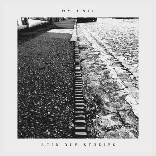 Om Unit - Acid Dub Studies [Repress]