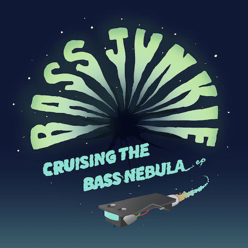 Bass Junkie - Cruising the Bass Nebula