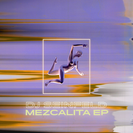 DJ Seinfeld - Mezcalita EP