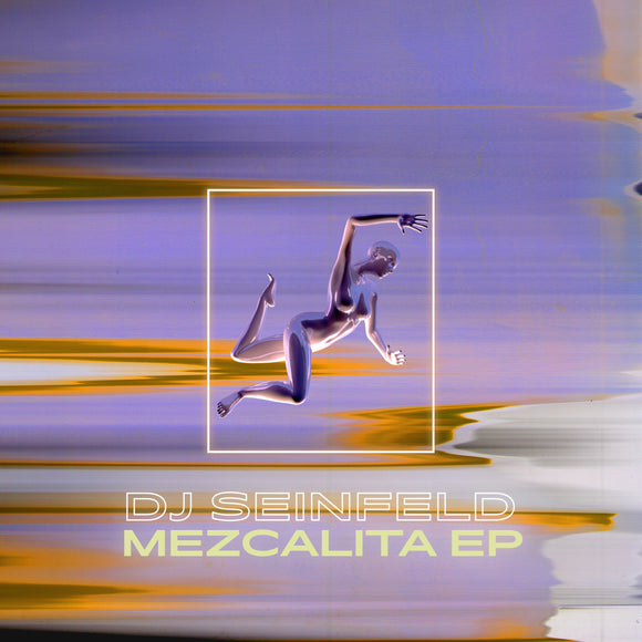 DJ Seinfeld - Mezcalita EP