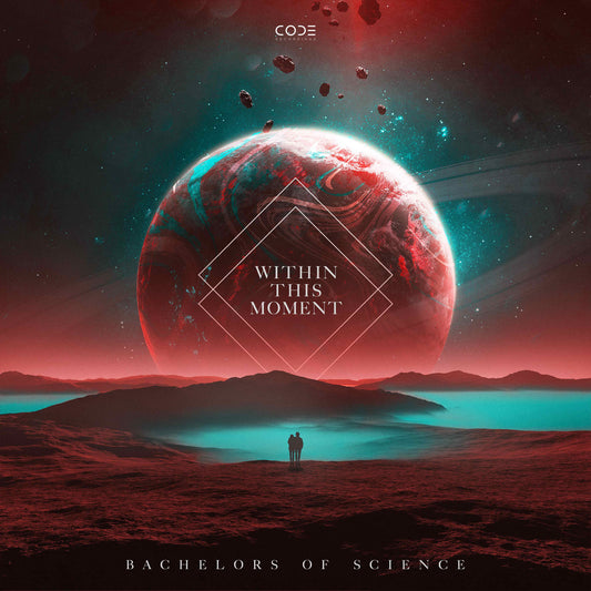 Bachelors Of Science - Within This Moment