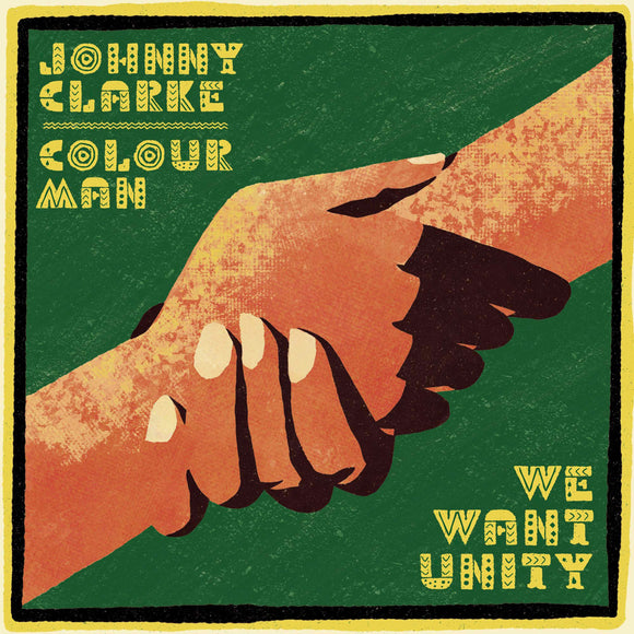 Johnny Clarke & Colourman -  We Want Unity