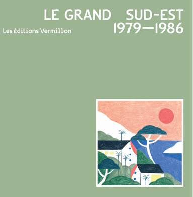 Various Artists - Le Grand Sud-Est 1979 - 1986