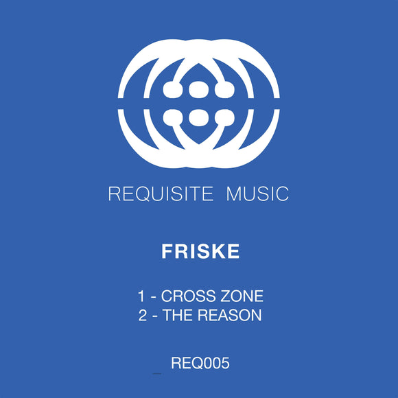 Friske - Cross Zone / The Reason