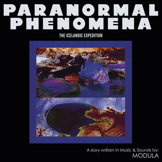 Modula - Paranormal Phenomena – The Icelandic Expedition