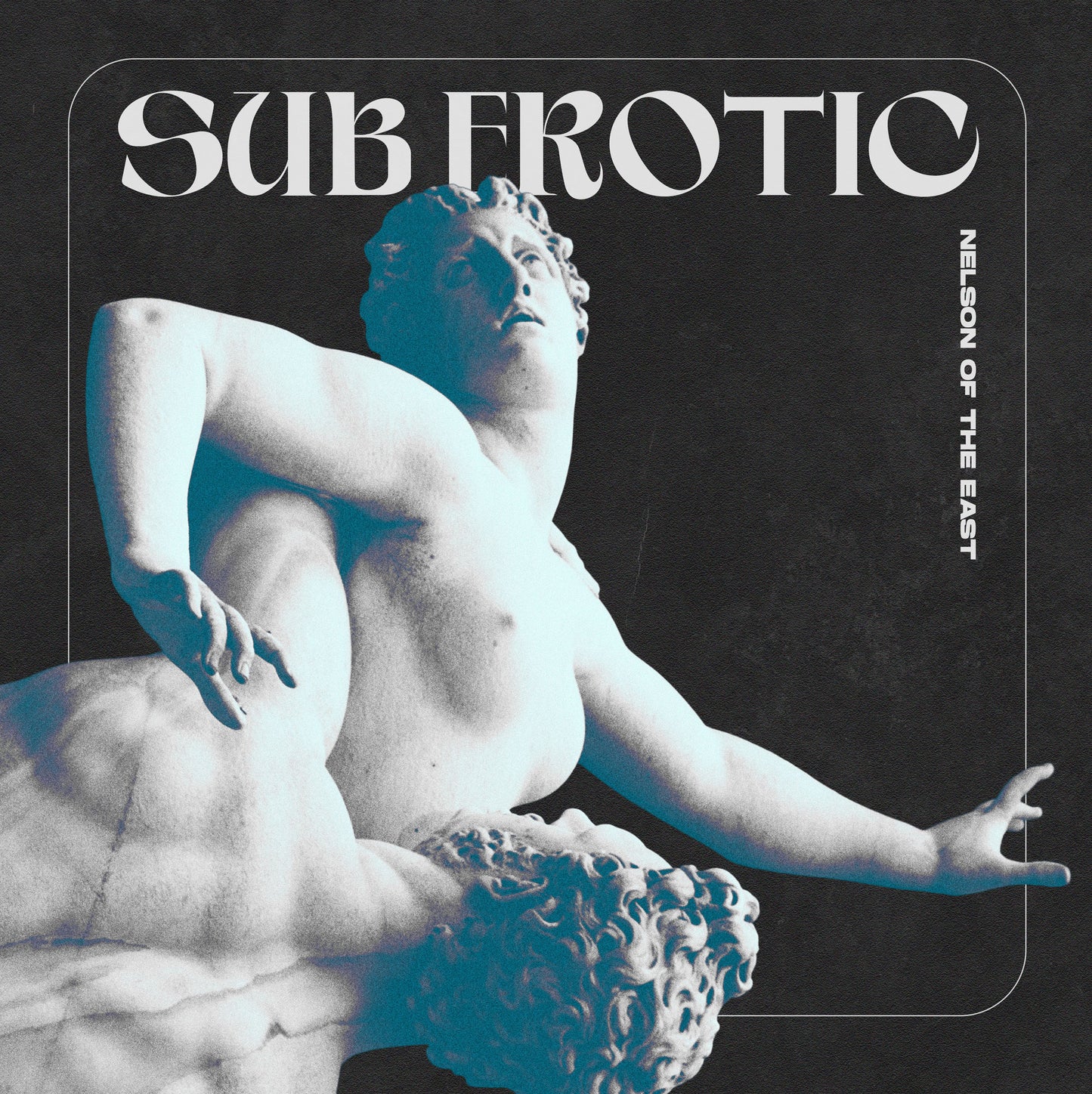 Nelson of the East - Sub-Erotic EP