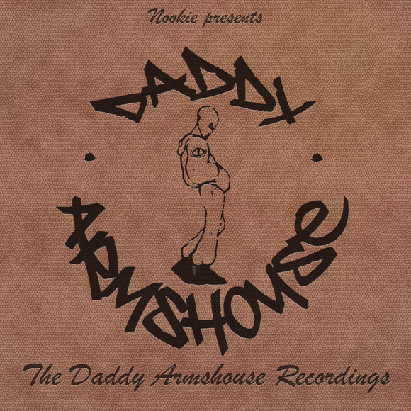 Nookie - Nookie Presents: The Daddy Armshouse Recordings
